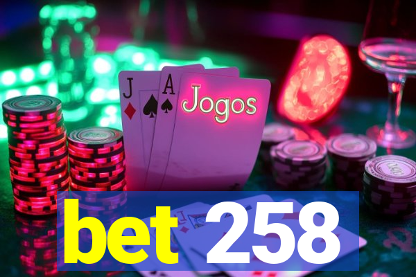 bet 258